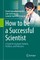 How to Become a Successful Scientific Researcher