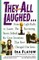 They All Laughed...