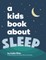 A Kids Book About Sleep