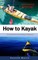How to Kayak