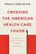 Crossing the American Health Care Chasm