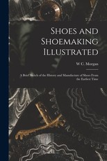 Shoes and Shoemaking Illustrated