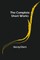 The Complete Short Works