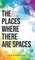 The Places Where There Are Spaces