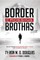 Border Crossing Â«BrothasÂ»