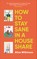 Wilkinson, A: How to Stay Sane in a House Share