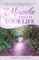The Miracle That Is Your Life
