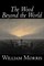 The Wood Beyond the World by William Morris, Fiction, Classics, Fantasy, Fairy Tales, Folk Tales, Legends & Mythology