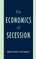 The Economics of Secession