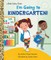 I'm Going to Kindergarten!
