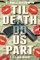 Til Death Do Us Part
