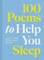 100 Poems to Help You Sleep