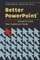 Better PowerPoint (R)