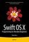 Swift OS X Programming for Absolute Beginners