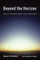 Beyond the Horizon