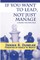If You Want to Lead, Not Just Manage