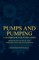 Pumps and Pumping - A Handbook For Pump Users Being Notes On Selection, Construction And Management