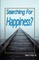 Searching For Happiness?