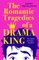 The Romantic Tragedies of a Drama King