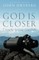 God Is Closer Than You Think