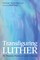 Transfiguring Luther