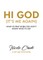 Hi God