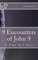 9 Encounters of John 9