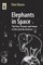 Elephants in Space