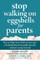 Stop Walking on Eggshells for Parents