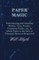 Paper magic - Entertaining and Amusing Models, Toys, Puzzles, Conjuring Tricks, etc., in which Paper is the Only or Principal Material Required