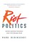 Riot Politics