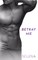 Betray Me
