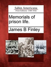 Memorials of Prison Life. Memorials of Prison Life.
