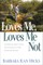 Loves Me, Loves Me Not