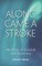 Along Came a Stroke