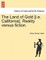 The Land of Gold [I.E. California]. Reality Versus Fiction.