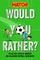 Would You Rather . . . ? Match! Edition