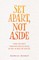Set Apart, Not Aside