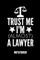 Trust Me I'm (Almost) a Lawyer Notizbuch: Ein Schönes Notizbuch Mit 110 Linierten Seiten Für Jemanden, Der Jurastudent Ist - Ideal Für Notizen Zum The