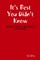 It's Best You Didn't Know