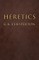 Heretics