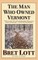 The Man Who Owned Vermont