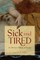 Sick and Tired