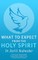 What to Expect from the Holy Spirit