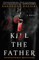 Kill the Father
