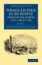 Voyage En Syrie Et En Ãgypte Pendant Les Années 1783, 1784 Et 1785 Voyage En Syrie Et En Ãgypte Pendant Les Années 1783, 1784 Et 1785