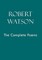 Robert Watson the Complete Poems