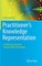 Practitioner's Knowledge Representation