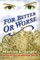 For Better or Worse