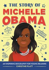 The Story of Michelle Obama The Story of Michelle Obama